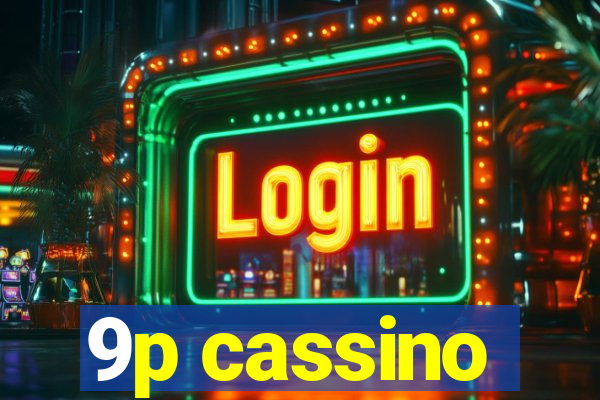 9p cassino